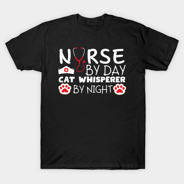 NURSE BY DAY, CAT WHISPERER BY NIGHT T-Shirt by GP SHOP